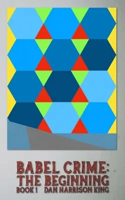 Babel Crime The Beginning Book One Dan Harrison King 9798847785549 Spedito Oggi