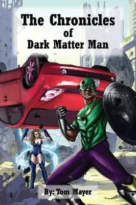 Più Venduto The Chronicles of Dark Matter Man by Tom Mayer