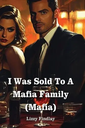 Prezzo Ridotto I Was Sold To A Mafia Family by Lizzy Findlay