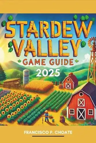 Stardey Valley Game Guide by Francisco P Choatel Professionale