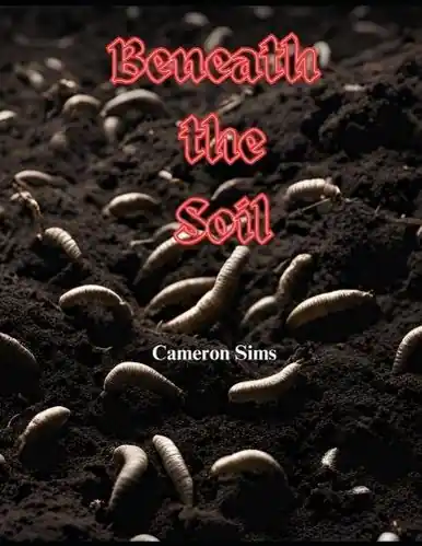 Più Venduto Beneath the Soil Cameron Sims 9798309231676