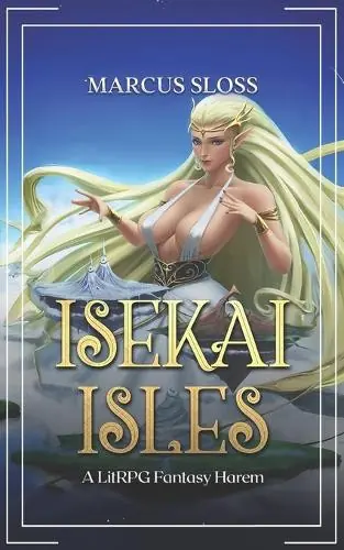 Isekai Isles A LitRPG Fantasy Harem Marcus Sloss 9798287466480 Subito Disponibile