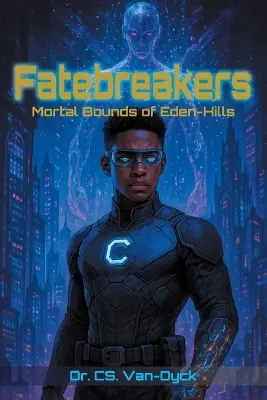 Fatebreakers Mortal Bounds of Eden-Hills Dr Cs Van-Dyck 9798294814175 Non Perdere