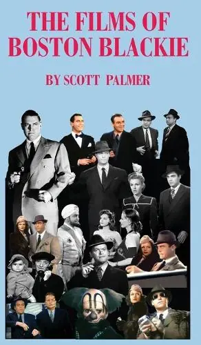 Solo Oggi The Films of Boston Blackie Scott V Palmer 9798868978821