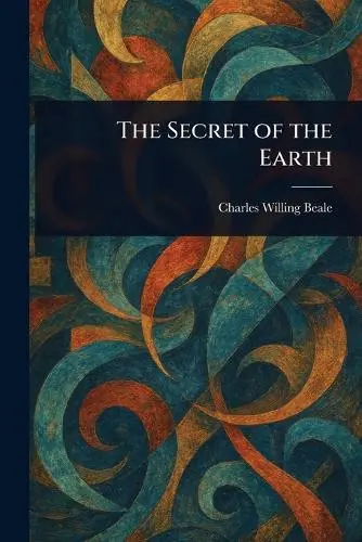The Secret of the Earth Charles Willing Beale 9781023416979 Compra Adesso
