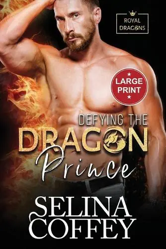 Defying The Dragon Prince A Shifter Hunter Paranormal Romance (Large Print) Selina Coffey 9781917075862 Popolare