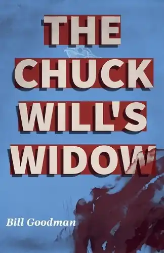Offerta Limitata The Chuck-Will‘s-Widow Bill Goodman 9798232159290