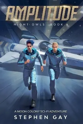 Amplitude Night Owls 6 A Moon Colony Sci-fi Adventure Stephen Gay 9798232684754 Compra Online