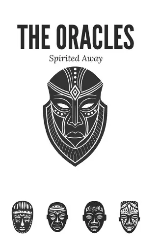 The Oracles Spirited Away Ifunanya Orji 9798244043150 Prezzo Di Fabbrica