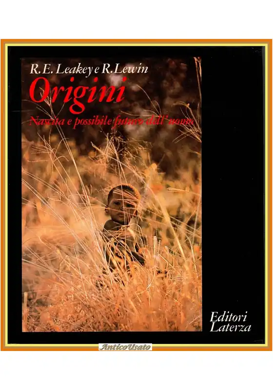 ORIGINI NASCITA E POSSIBILE FUTURO DELL‘UOMO di Leakey Lewin 1979 Laterza Libro Direttamente Dal Produttore