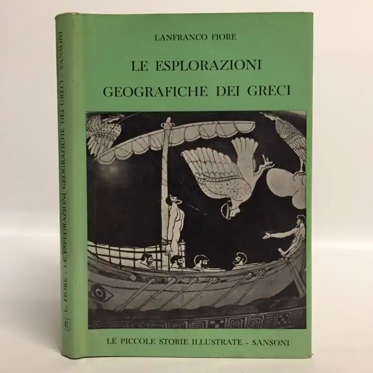 Le esplorazioni geografiche dei greci. Fiore Lanfranco. Sansoni, 1960. Soddisfatti O Rimborsati