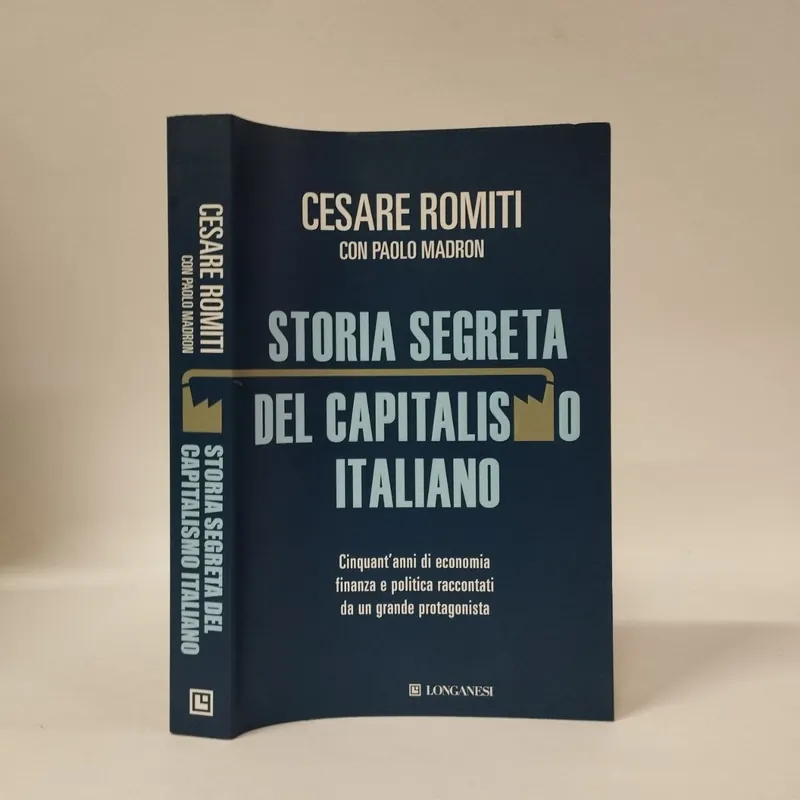Ultima Occasione Storia segreta del capitalismo italiano. Cesare Romiti, Paolo Madron. Longanesi, 2012.